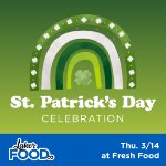 St. Patrick's Day at Fresh Food on March 14, 2024